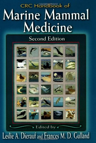 CRC Handbook of Marine Mammal Medicine: Health, Disease, and Rehabilitation