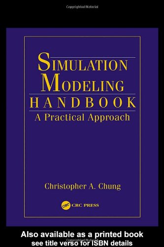 Simulation Modeling Handbook: A Practical Approach (INDUSTRIAL AND MANUFACTURING ENGINEERING SERIES)
