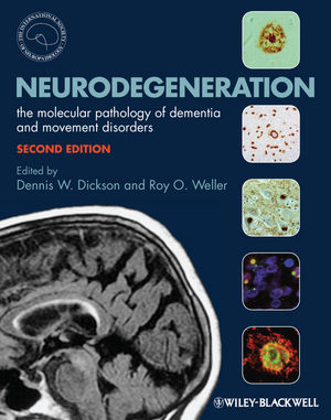 Neurodegeneration: The Molecular Pathology of Dementia and Movement Disorders, Second Edition
