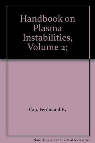 Handbook on Plasma Instabilities. Volume 2