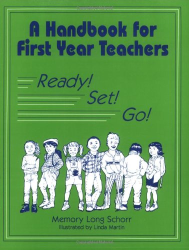 A Handbook for First Year Teachers: Ready! Set! Go!