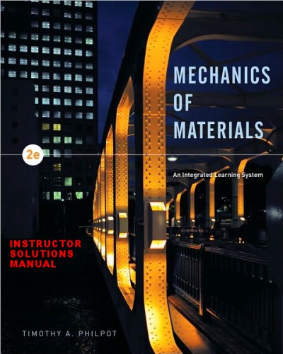 Mechanics of Materials: An Integrated Learning System - Intructor Solutions manual