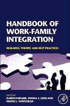 Handbook of work-family integration: research, theory, and best practices