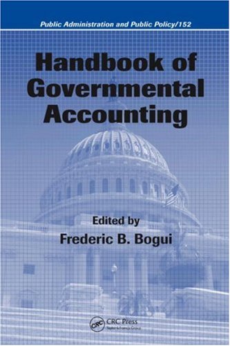 Handbook of Governmental Accounting (Public Administration and Public Policy 152)