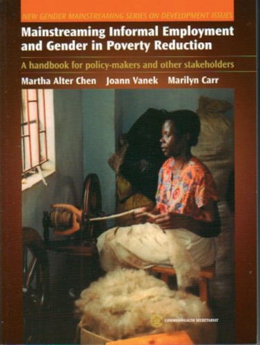 Mainstreaming Informal Employment and Gender in Poverty Reduction: A Handbook for Policy-Makers and Other Stakeholders (New Gender Mainstreaming in De