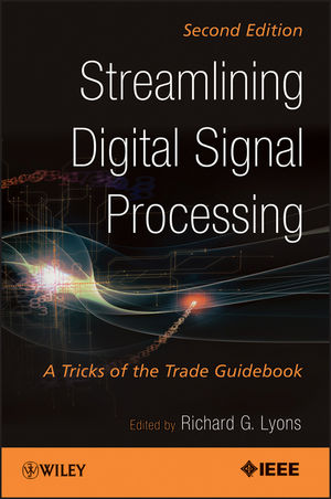 Streamlining Digital Signal Processing: A Tricks of the Trade Guidebook, Second Edition