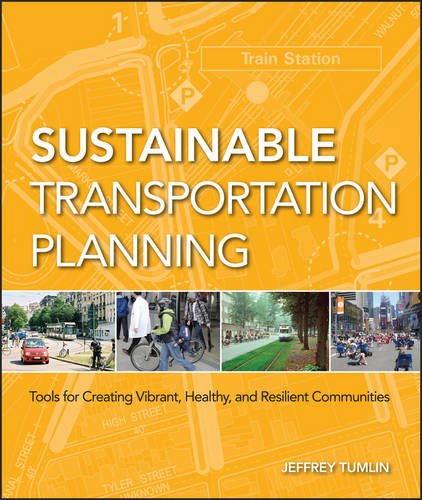 Sustainable Transportation Planning: Tools for Creating Vibrant, Healthy, and Resilient Communities