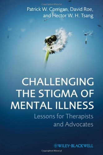 Challenging the Stigma of Mental Illness: Lessons for Therapists and Advocates
