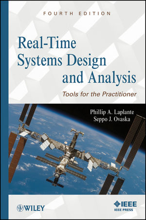 Real-Time Systems Design and Analysis: Tools for the Practitioner, Fourth Edition