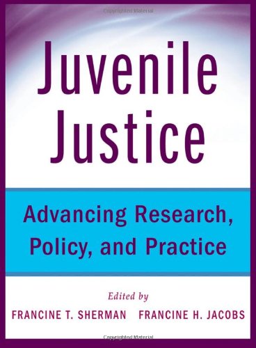 Juvenile Justice: Advancing Research, Policy, and Practice