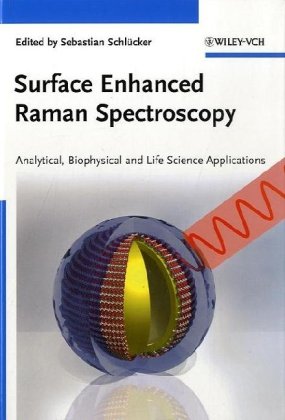 Surface Enhanced Raman Spectroscopy: Analytical, Biophysical and Life Science Applications