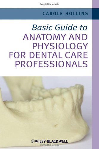 Basic Guide to Anatomy and Physiology for Dental Care Professionals