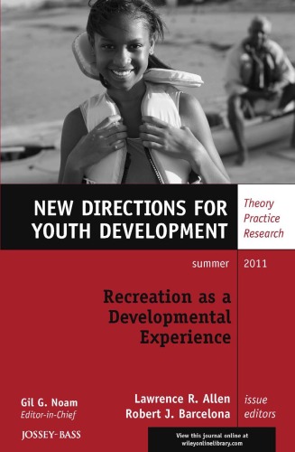 Recreation as a Developmental Experience: Theory Practice Research: New Directions for Youth Development  issue Summer