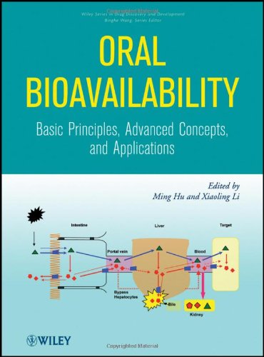 Oral Bioavailability: Basic Principles, Advanced Concepts, and Applications (Wiley Series in Drug Discovery and Development)