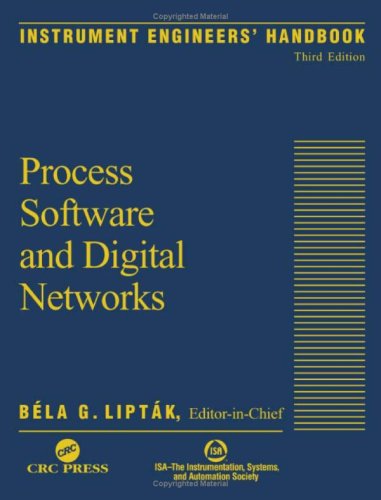 Instrument engineers handbook Volume 3: Process software and digital networks