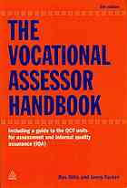The vocational assessor handbook : including a guide to the QCF units for assessment and internal quality assurance (IQA)