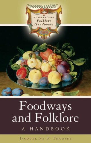 Foodways and folklore: a handbook