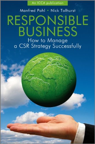 Responsible business : how to manage a CSR strategy successfully