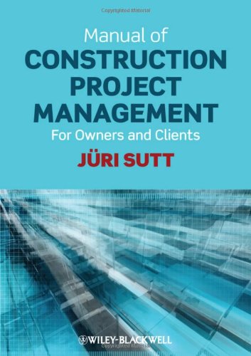 Manual of Construction Project Management: For Owners and Clients