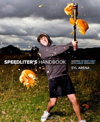Speedliters Handbook: Learning to Craft Light with Canon Speedlites