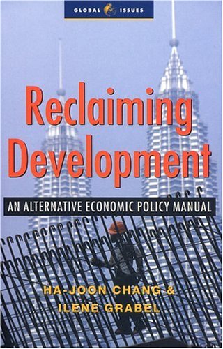 Reclaiming Development: An Economic Policy Handbook for Activists and Policymakers (Global Issues)