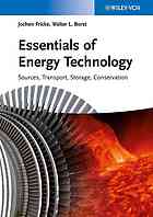 Essentials of energy technology : sources, transport, storage, and conservation