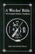 A Witches Bible: The Complete Witches Handbook