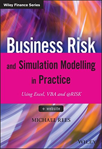 Business risk and simulation modelling in practice : using Excel, VBA and @RISK