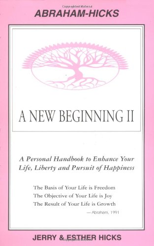 A New Beginning II : A Personal Handbook to Enhance Your Life, Liberty and Pursuit of Happiness