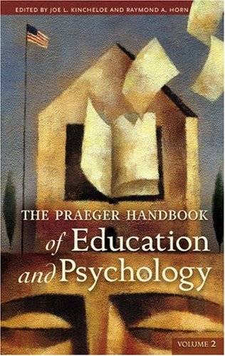 The Praeger Handbook of Education and Psychology  Four Volumes