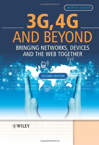 3G, 4G and Beyond: Bringing Networks, Devices and the Web Together