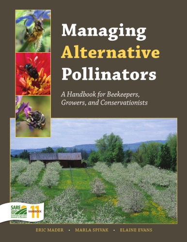 Managing Alternative Pollinators: A Handbook for Beekeepers, Growers, and Conservationists