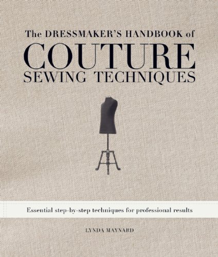 The Dressmakers Handbook of Couture Sewing Techniques: Essential Step-by-Step Techniques for Professional Results