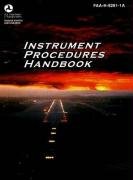 Instrument Procedures Handbook: FAA-H-8261-1A (FAA Handbooks)
