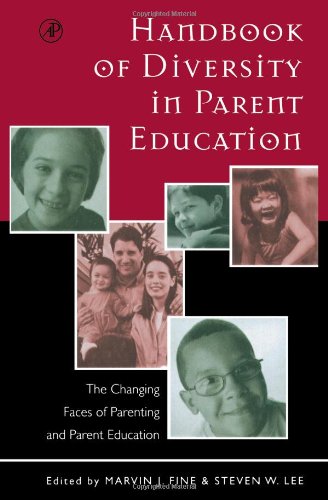 Handbook of Diversity in Parent Education: The Changing Faces of Parenting and Parent Education