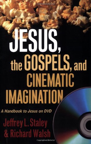 Jesus, the Gospels, and Cinematic Imagination: A Handbook to Jesus on DVD
