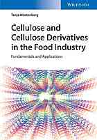 Cellulose and cellulose derivatives in the food industry : fundamentals and applications