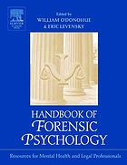 Handbook of forensic psychology: resource for mental health and legal professionals
