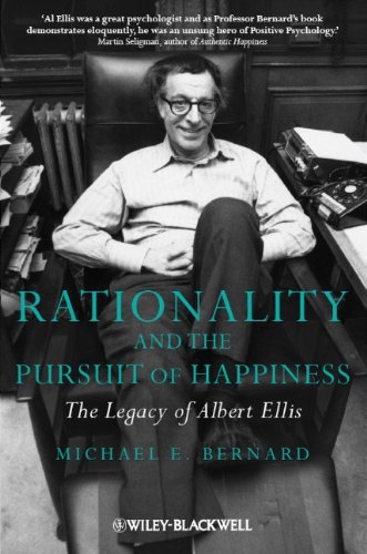 Rationality and the Pursuit of Happiness: The Legacy of Albert Ellis
