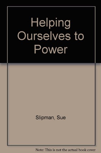 Helping Ourselves to Power. A Handbook for Women on the Skills of Public Life