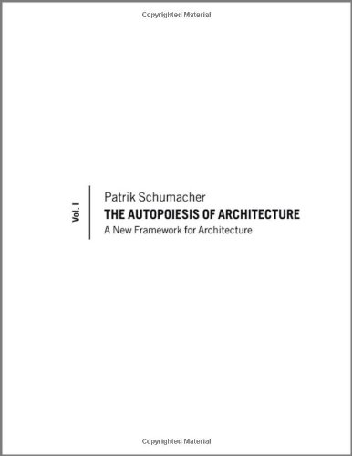 The Autopoiesis of Architecture: A New Framework for Architecture