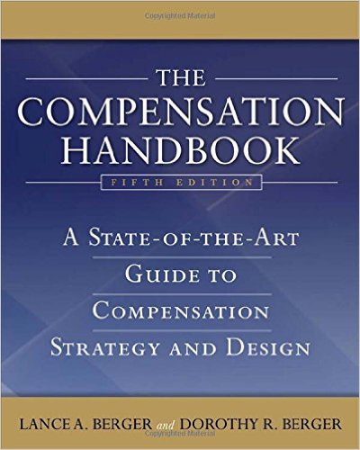 The Compensation Handbook. A State-of-the-Art Guide to Compensation Strategy and Design