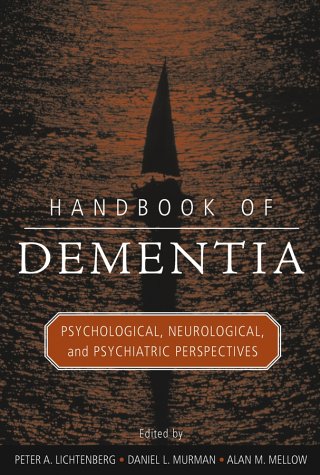 HANDBOOK OF DEMENTIA Psychological, Neurological,and Psychiatric Perspectives