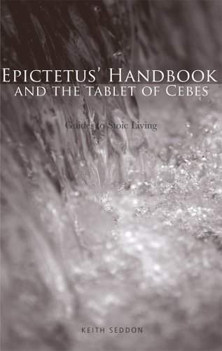 Epictetus Handbook and the Tablet of Cebes: Guides to Stoic Living