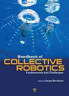 Handbook of collective robotics : fundamentals and challenges