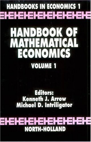 Handbook of Mathematical Economics, Volume 1 (Handbooks in Economics)