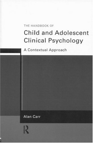 The Handbook of Child and Adolescent Clinical Psychology A Contextual Approach