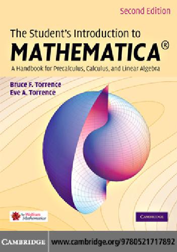 The Students Introduction To Mathematica - A Handbook For Precalculus, Calculus, And Linear Algebra