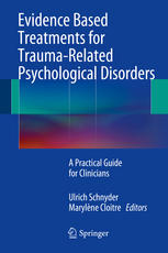 Evidence Based Treatments for Trauma-Related Psychological Disorders: A Practical Guide for Clinicians