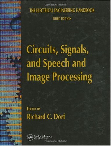 The electrical engineering handbook. Circuits, signals, and speech and image processing /Third ed